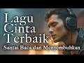Download Lagu Musik Santai Sambil Kerja, Nyetir, atau Galau | 1Jam Nonstop Lagu Cinta Penuh Perasaan