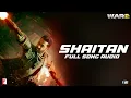 Download Lagu Shaitan | Full Song Audio | WAR 2 | Sanchit Balhara, Ankit Balhara | Roll Rida | Riya Duggal