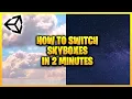 How to switch skyboxes in 2 minutes