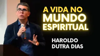 A vida no Mundo Espiritual - Haroldo Dutra Dias