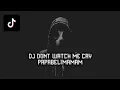 Download Lagu DJ DONT WATCH ME CRY X PAPABELIMAMAM || DJ SAD SLOWBASS TERBARU (DREAM FVNKY)
