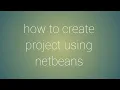 Java Netbeans tutorial 2 How to create project in netbeans