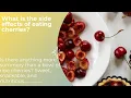 What is the side effects of eating cherries