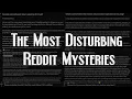 The Most Disturbing Reddit Mysteries