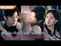 Lagu [ENG  SUB] They Say He’s “Uncle” and Cold… But He Pulls Me Close and Kisses Me | Full #cdrama