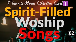 There is None Like You✝️Deep Spirit Filled Worship Songs, Prophetic Worship, Thanksgiving & Prayer🙏