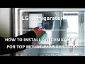 LG Refrigerator How to Install an Icemaker Kit for Top Mount Refrigerators