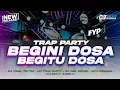 Download Lagu DJ TERBARU BEGINI DOSA BEGITU DOSA TRAP PARTY 2025‼️