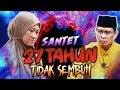 Download Lagu 27 TAHUN DI SANTET TIDAK SEMBUH SEMBUH