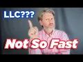 Don t Form an LLC until You Watch This 3 reasons you should NOT form an LLC