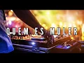 Lagu QUEM ES MULER Ando Mix edit