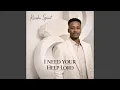 I Need Your Help Lord