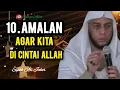 Download Lagu 10 AMALAN AGAR KITA SELALU DI CINTAI OLEH ALLAH - Syekh Ali Jaber