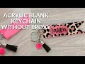 how to make a diy keychain with Acrylic Blanks and Crystalac Brite Tone