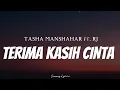 Download Lagu TASHA MANSHAHAR FT. RJ - Terima Kasih Cinta ( Lyrics )