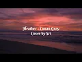 Download Lagu Heather - Conan Gray (lyrics dan terjemahan) cover by Sri