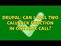 Drupal Can I call two callback function in one ajax call 2 Solutions