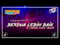 Download Lagu DJ VIRAL TIKTOK❗❗❗ BERDUA DENGANMU PASTI LEBIH BAIK BY FYP SONGS MENGKANE❗❗