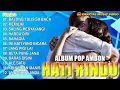 Download Lagu Album pop Ambon Terbaru - Hati Rindu | Lagu Indonesia Timur | Lagu Ambon  (Official Music Video)