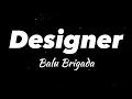 Designer - Balu Brigada (Lyrics)