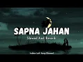 Download Lagu Sapna Jahan - Slowed And Reverb | Sonu Nigam | Indian Lofi Song Channel