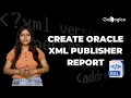 How to Create an Oracle XML Publisher Report XML Report Steps GoLogica