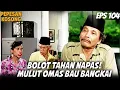 Lagu PEPESAN KOSONG (1995) EPS. 104 | BOLOT TAHAN NAFAS! AROMA MULUT OMAS BIKIN MERIANG