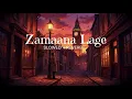 zamaana lage — slowed + reverb (overthinking at 3 am) 🎧🌧️