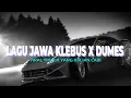 Download Lagu KLEBUS X DUMES LAGU JAWA VIRAL TIKTOK YANG KALIAN CARI