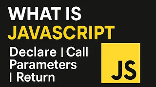 JavaScript Functions Explained Declare Call Parameters Return