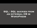 SQL SQL queries from an external DB in WordPress