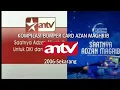 Kompilasi bumper card Azan maghrib Antv 2006-Sekarang