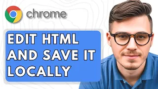 How To edit HTML in Google Chrome and Save it Locally 2025 Guide