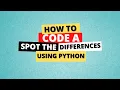Spot the Difference Between Images - Beginner Project