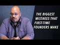 The Biggest Mistakes First-Time Founders Make - Michael Seibel