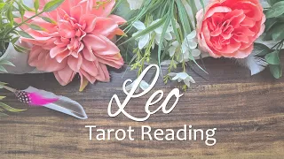 LEO - Once you experience this NEW person and see what was lacking, you will never go back!💖
