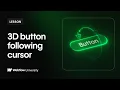 Build a cursor-following 3D button - Webflow tutorial
