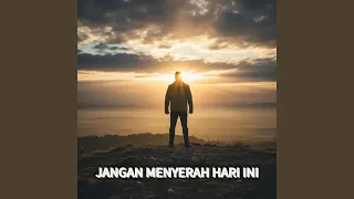 jangan menyerah hari ini