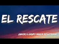 El Rescate - Grupo Marca Registrada, Junior H (Letra/Lyrics)