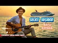 Lagu SELAT SEGARA - BAYU KRISNA || Nostalgia Level Up! 🎶🔥🔥  || Cover by Gema Musik Bali