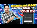 How to fix Roblox Connection Error Sorry there was problem reaching our servers Roblox Today Fix