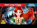 Download Lagu Putri yang Hilang | The Missing princess | Dongeng Bahasa Indonesia | @IndonesianFairyTales