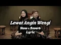 Lagu Lewat Angin Wengi | slow + reverb #lyricvideo