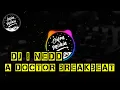 Download Lagu DJ I NEED A DOCTOR BREAKBEAT || DJ SANTUY