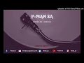 Download Lagu P-Man SA - Better Than Good To Me (Remix)
