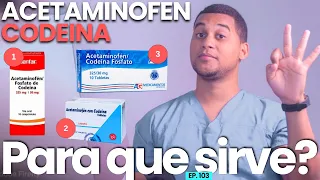 ACETAMINOFEN CON CODEINA PARA QUE SIRVE 3 COSAS
