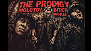 the prodigy molotov b tch bootleg 