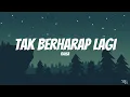 Raisa - Tak Berharap Lagi | Lirik Lagu