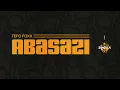 Abasazi - Tefo Foxx
