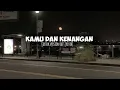 Download Lagu kamu dan kenangan - (tiktok version +edit audio+reverb)
